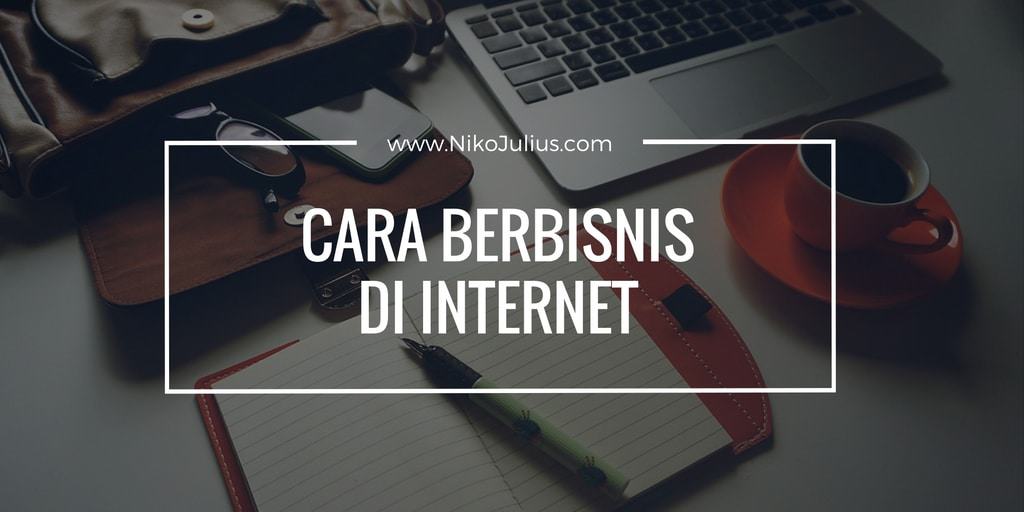 cara berbisnis di internet