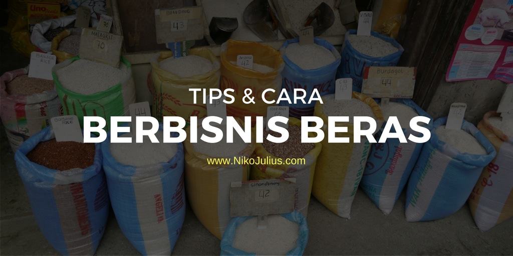 Inilah Tips Dan Cara Berbisnis Beras Yang Mudah Dilakukan