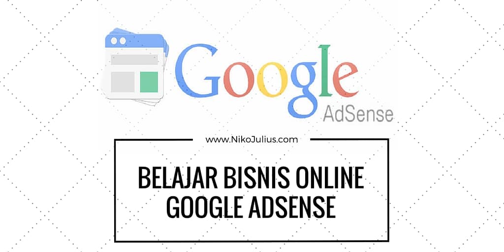 BELAJAR BISNIS ONLINE GOOGLE ADSENSE
