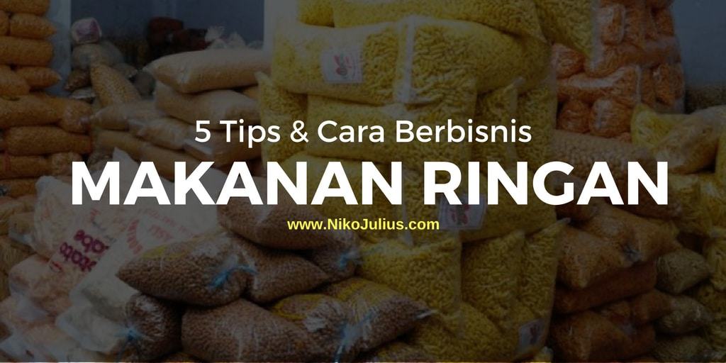 cara berbisnis makanan ringan