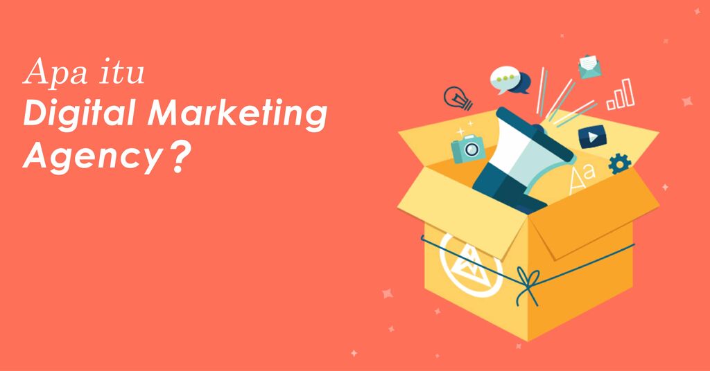 Apa itu Digital Marketing Agency